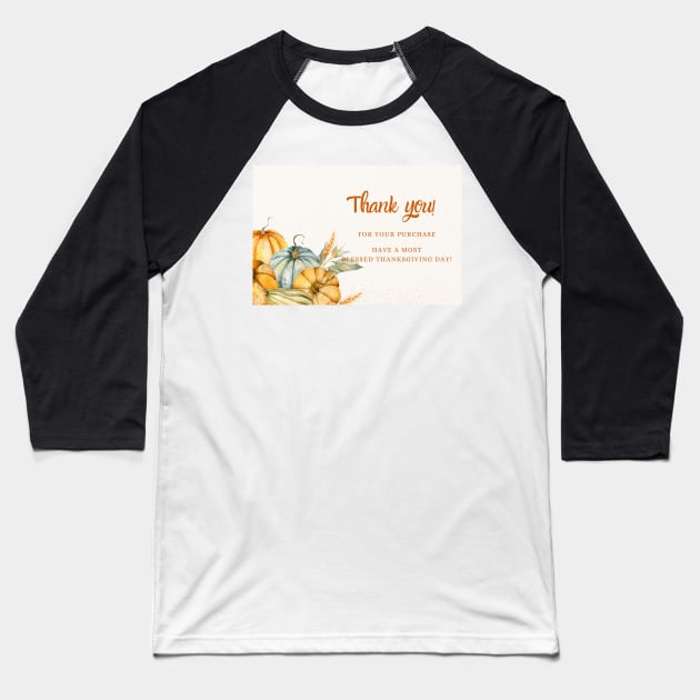 Thank You For Your Purchase Card (Thanksgiving Day) - 05 Baseball T-Shirt by LD-LailaDesign